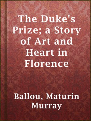 cover image of The Duke's Prize; a Story of Art and Heart in Florence